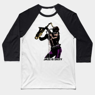 Jazz is saxy Baseball T-Shirt